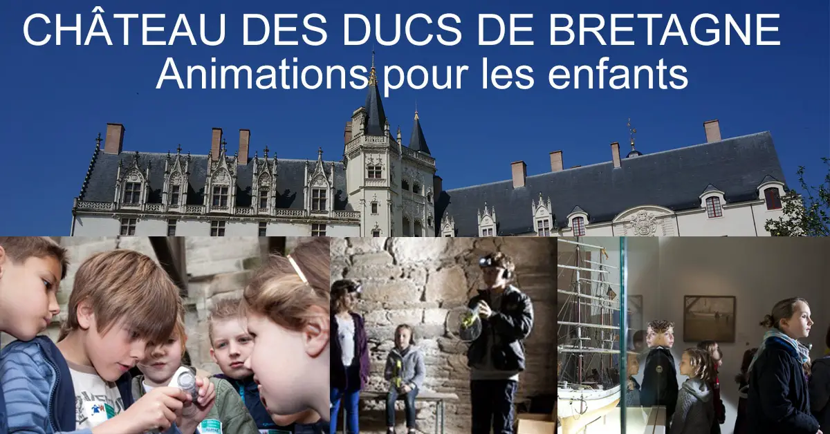 Animation enfant de 7 à 11 ans // Château de Nantes - RDVLudique