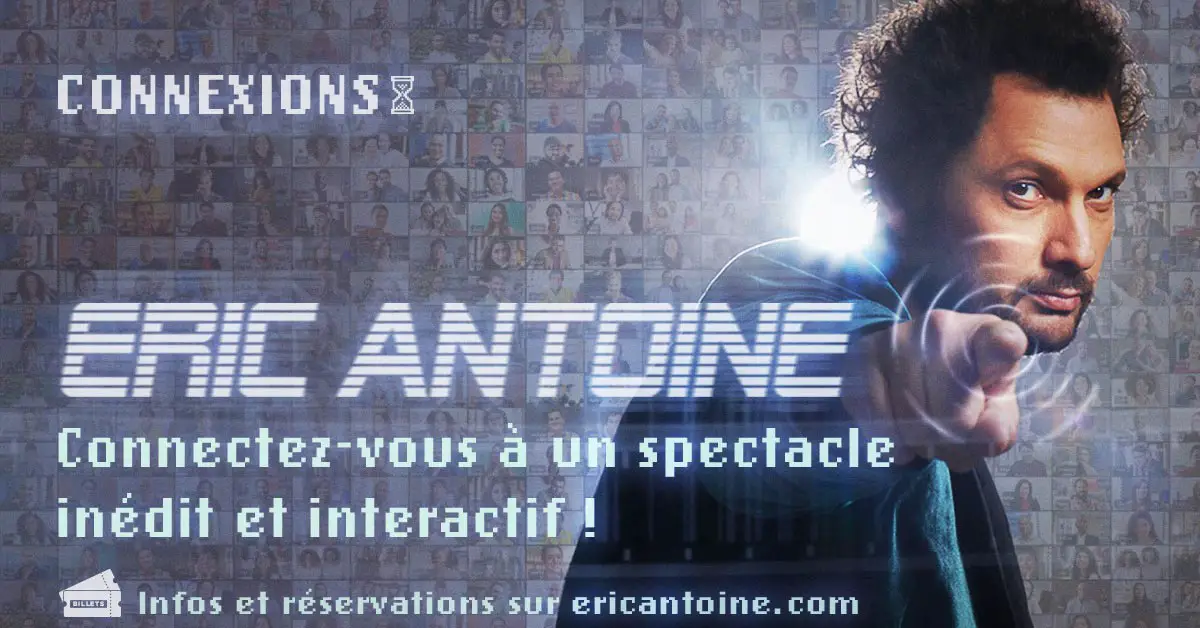 CONNEXIONS&quot; Spectacle digital &amp; intéractif de magie &amp; humour | Eric Antoine  - RDVLudique