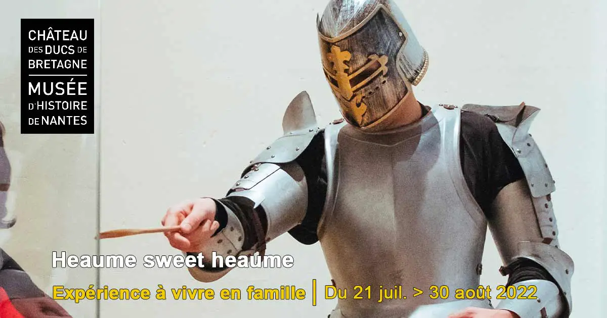Heaume sweet heaume - Expérience à vivre & jeu de rôle en famille // Château de Nantes