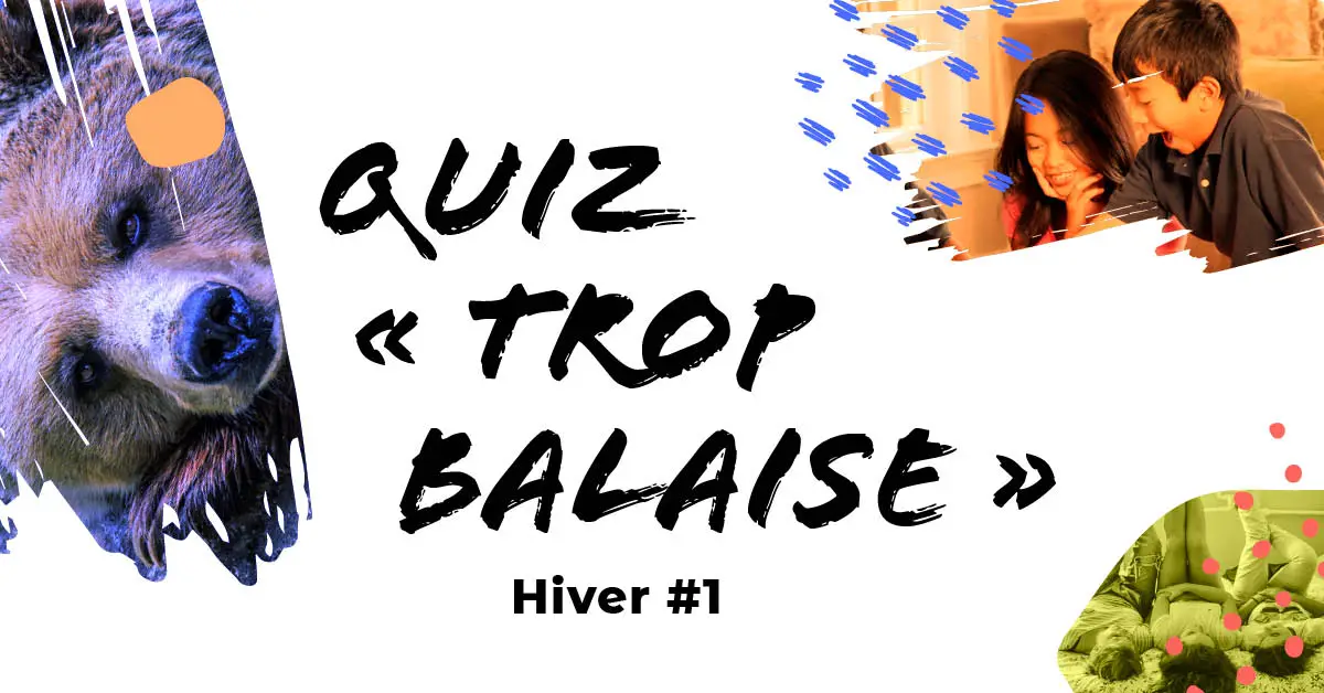 Jeu Quiz Trop Balaise - Thème Hiver #1