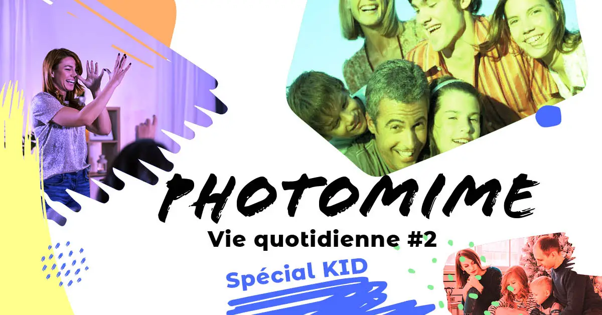 Jeu Photomime - Spécial Kid - Vie quotidienne #2
